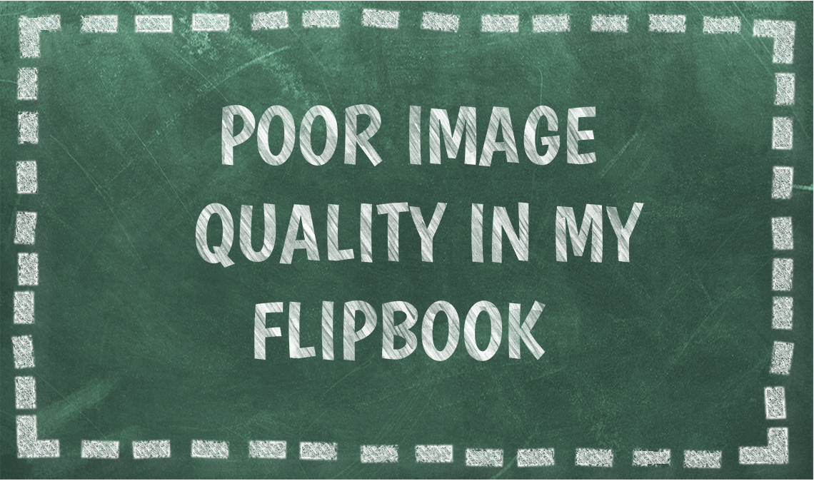 Poor image quality in my flipbook