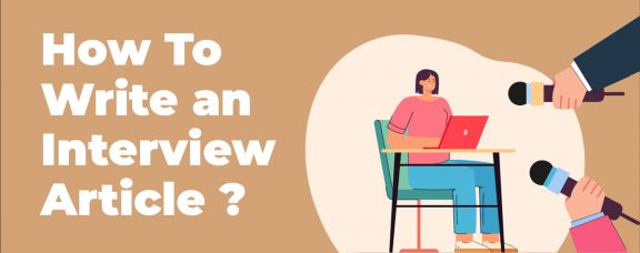 How To Write a Remarkable Interview Article for a Magazine