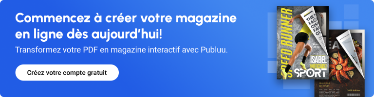 Commencez à créer votre magazine en ligne dès aujourd’hui ! bannière incitant à créer un magazine numérique