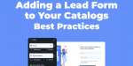 Adding a Lead Form to Your Catalogs: Best Practices