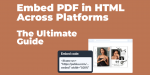 Embed PDF in HTML Across Platforms: The Ultimate Guide