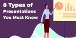 8 Types of Presentations You Must Know. Comprehensive Guide