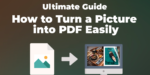 Guide ultime : comment transformer une image en PDF facilement