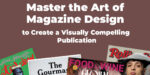 Maîtrise l’art de la conception de magazines pour créer une publication visuellement convaincante