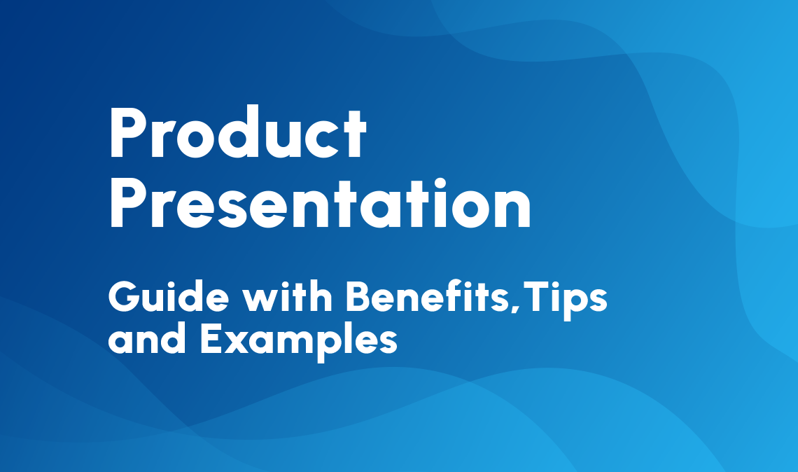 Product Presentation - Benefits, Tips, Examples, Templates