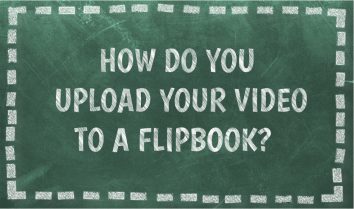 How do you upload a video to a flipbook?