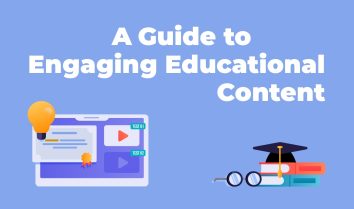 a guide to engaging educational content